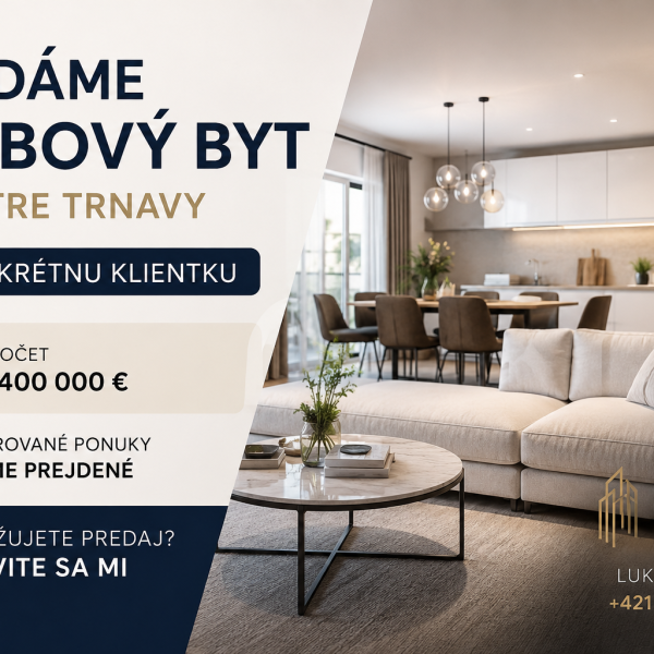Hľadáme 3-izbový byt v centre Trnavy pre konkrétnu klientku